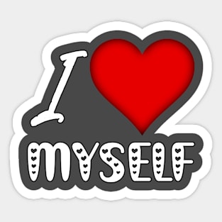 I Love (Heart) Myself | Self Love Inspiration | Valentine's Day Sticker